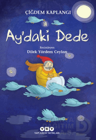YKY / AY'DAKİ DEDE / ÇİĞDEM KAPLANGI