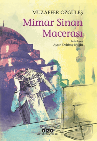 YKY / MİMAR SİNAN MACERASI / MUZAFFER ÖZGÜLEŞ