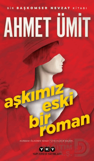 YKY / AŞKIMIZ ESKİ BİR ROMAN / AHMET ÜMİT