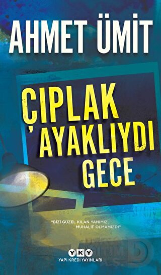 YKY / ÇIPLAK AYAKLIYDI GECE / AHMET ÜMİT