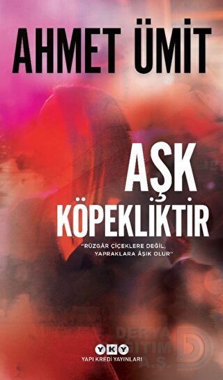YKY / AŞK KÖPEKLİKTİR