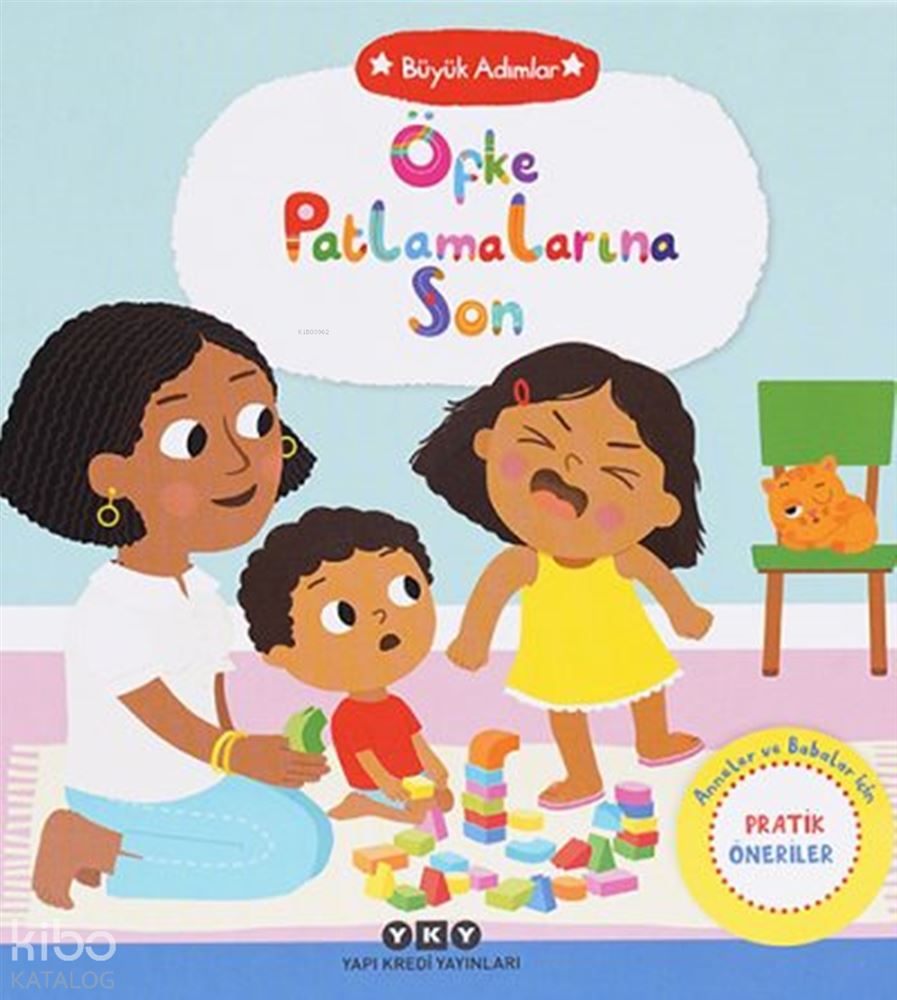 YKY / BÜYÜK ADIMLAR - ÖFKE PATLAMALARINA SON