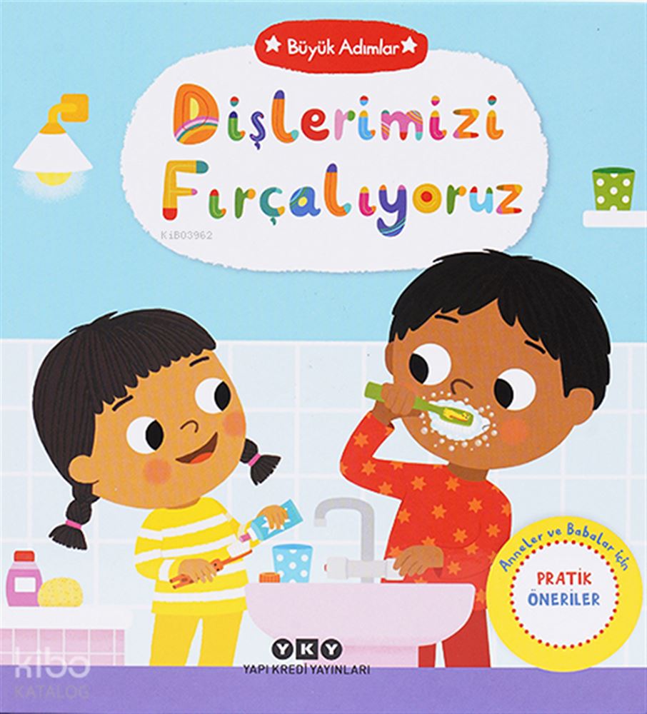 YKY / BÜYÜK ADIMLAR - DİŞLERİMİZİ FIRÇALIYORUZ