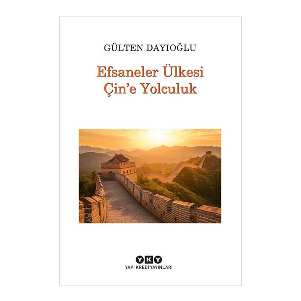YKY / EFSANELER ÜLKESİ ÇİNE YOLCULUK