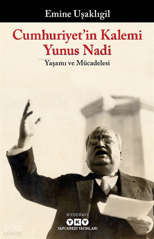 YKY / CUMHURİYETİN KALEMİ YUNUS NADİ