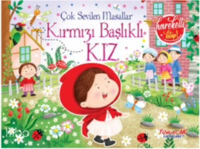 YUMURCAK / HAREKETLİ KİTAP - KIRMIZI BAŞLIKLI KIZ