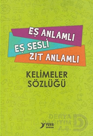 YUVA / EŞ ANLAMLI EŞ SESLİ ZIT ANLAMLI - KELİMEKER SÖZLÜĞÜ