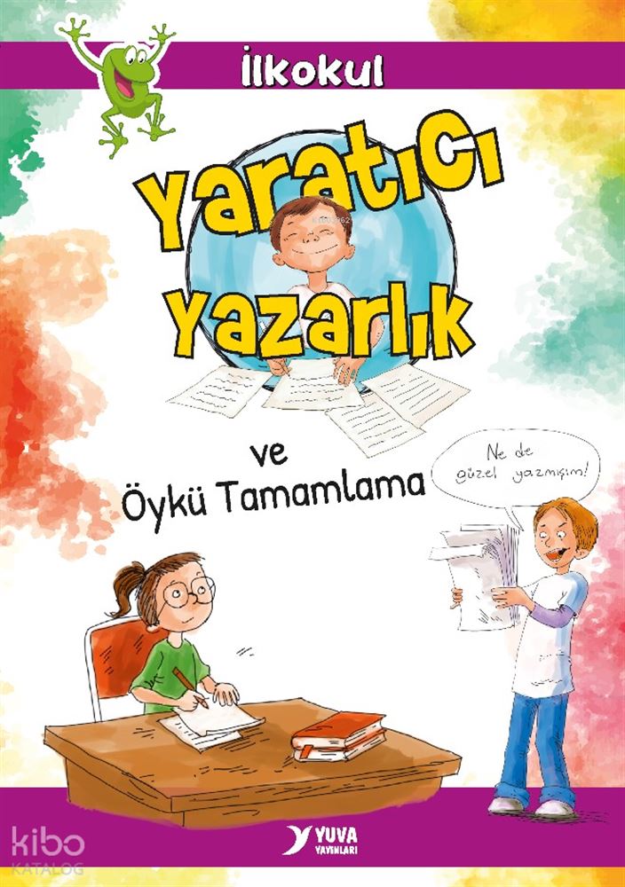 YUVA / YARATICI YAZARLIK (İLKOKUL) VE ÖYKÜ TAMAMLAMA 64 SAYFA